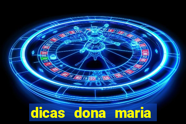 dicas dona maria jogo do bicho